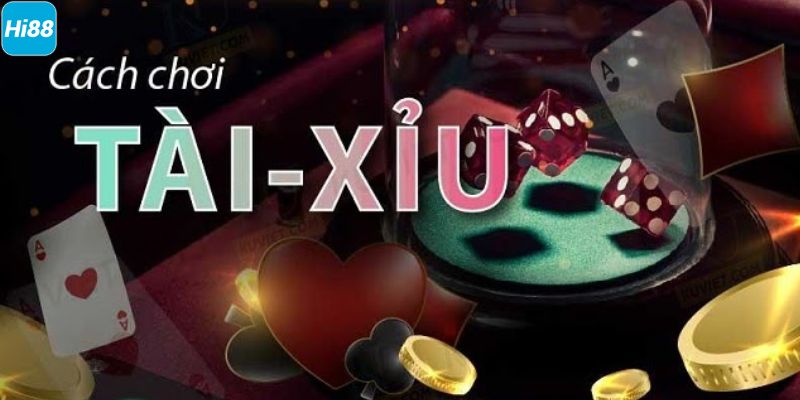 Mẹo Chơi Tài Xỉu Hi88 - Bí Kíp Làm Giàu Cho Cược Thủ Mẹo chơi Tài Xỉu cơ bản mà game thủ nên nắm rõ