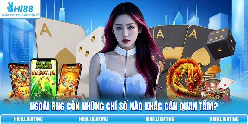 RNG - Bộ Não Vô Hình Đằng Sau Mỗi Kết Quả Trò Chơi Online Ngoài RNG còn những chỉ số nào khác cần quan tâm?
