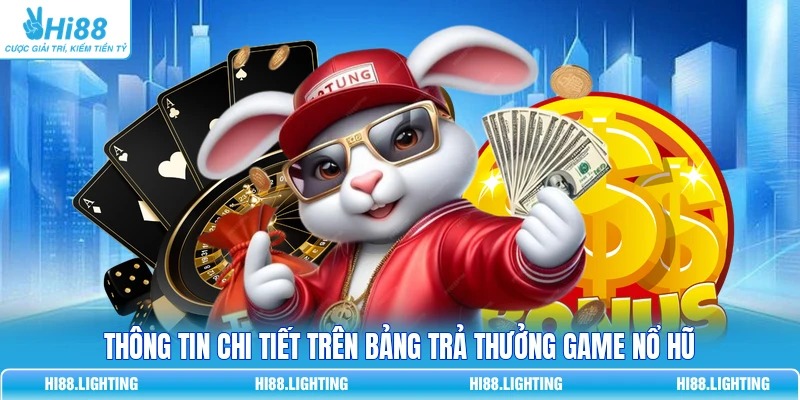 Cách Đọc Bảng Trả Thưởng Game Nổ Hũ Từ Chuyên Gia Hi88 Thông tin chi tiết trên bảng trả thưởng game Nổ Hũ