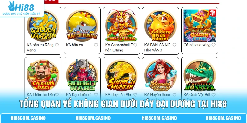 KA Bắn Cá - Điểm Nổi Bật Thu Hút Người Chơi Tại Hi88 Tổng quan về không gian dưới đáy đại dương tại Hi88